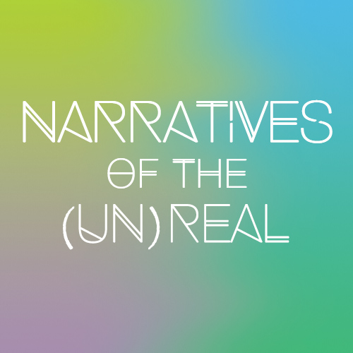Narratives of the (un)real